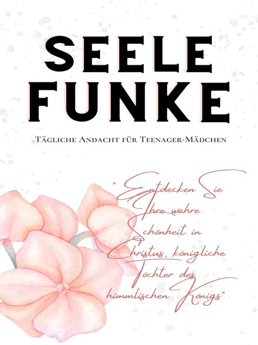 Title details for Seele Funke Tägliche Andacht für Teenager-Mädchen by Die siegreiche Veröffentlichung - Available